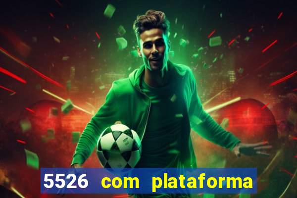 5526 com plataforma de jogos